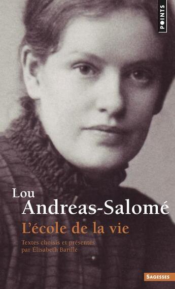 Couverture du livre « Lou Andreas Salomé ; l'école de la vie » de Elisabeth Barille et Lou Andreas-Salome aux éditions Points