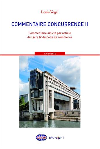 Couverture du livre « Droit de la concurrence Tome 2 ; commentaire article par article du livre IV du Code de commerce » de Louis Vogel aux éditions Bruylant