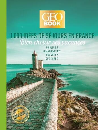 Couverture du livre « GEOBOOK : 1000 idées de séjours en France (édition 2019) » de  aux éditions Geo