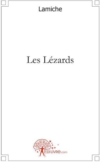 Couverture du livre « Les lézards » de Lamiche aux éditions Edilivre