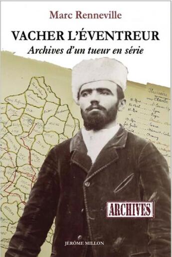 Couverture du livre « Vacher l'éventreur ; archives d'un tueur en série » de Marc Renneville aux éditions Millon