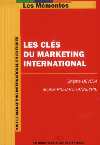 Couverture du livre « Les clés du marketing international » de Sophie Richard-Lanneyrie et Brigitte Devesa aux éditions Genie Des Glaciers