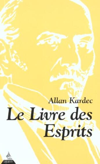 Couverture du livre « Le Livres des esprits » de Allan Kardec aux éditions Dervy