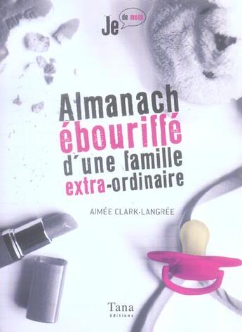 Couverture du livre « Almanach Ebouriffe D'Une Famille Extra-Ordinaire » de Langree Aimee aux éditions Tana