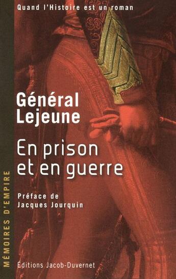 Couverture du livre « Mémoires d'Empire t.4 ; en prison et en guerre » de General Lejeune aux éditions Jacob-duvernet