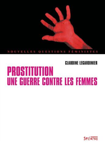 Couverture du livre « Prostitution, une guerre contre les femmes » de Legardinier Cl aux éditions Syllepse