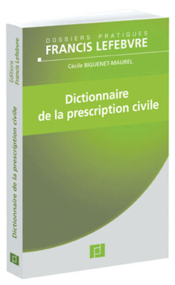 Couverture du livre « Dictionnaire de la prescription civile » de Francis Lefebvre aux éditions Lefebvre