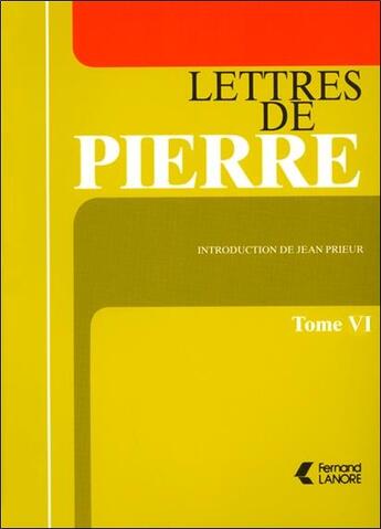 Couverture du livre « Lettres de pierre tome 6 » de Pierre Monnier aux éditions Lanore