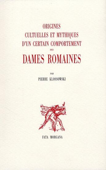 Couverture du livre « Origines culturelles et mythiques d'un certain comportement des dames romaines » de Klossowski aux éditions Fata Morgana