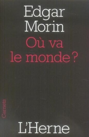 Couverture du livre « Où va le monde ? » de Edgar Morin aux éditions L'herne