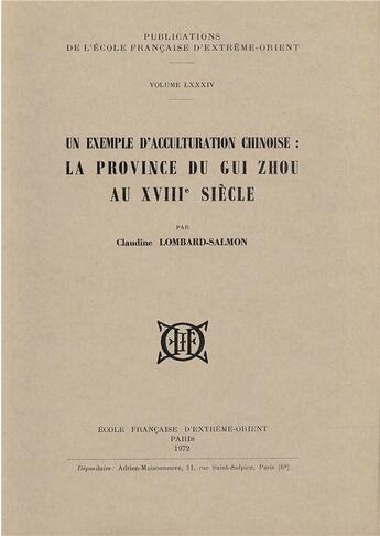 Couverture du livre « Un exemple d'acculturation chinoise ; la province de Gui Zhou au XVIII siècle » de C. Lombard-Salmon aux éditions Ecole Francaise Extreme Orient