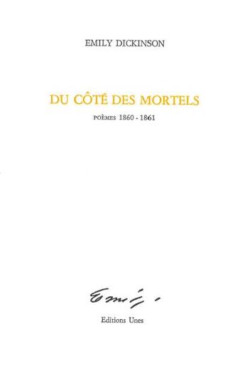 Couverture du livre « Du côté des mortels : poèmes 1860-1861 » de Emily Dickinson aux éditions Unes