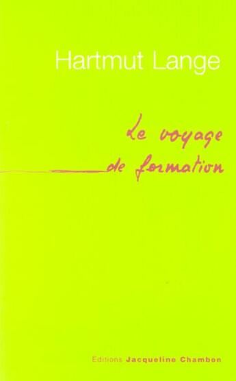 Couverture du livre « Le voyage de formation » de Hartmut Lange aux éditions Jacqueline Chambon