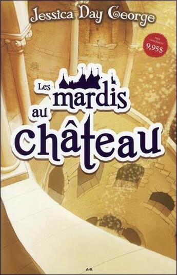 Couverture du livre « Le château malicieux t.1 ; les mardis au château » de Jessica Day George aux éditions Ada