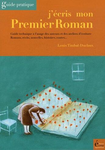 Couverture du livre « J'écris mon premier roman » de Louis Timbal-Duclaux aux éditions Ecrire Aujourd'hui