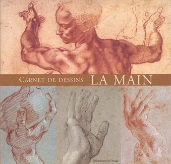 Couverture du livre « La main ; carnet de dessins » de Bailly J-C. aux éditions Bibliotheque De L'image