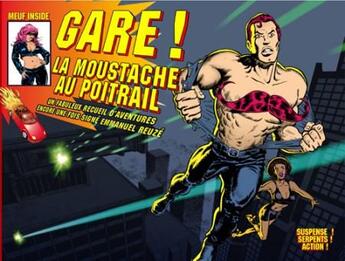 Couverture du livre « La moustache au poitrail gare ! t.1 » de Emmanuel Reuze aux éditions Vraoum