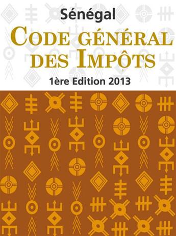 Couverture du livre « Sénégal ; code général des impôts » de  aux éditions Nouvelles Editions Numeriques Africaines