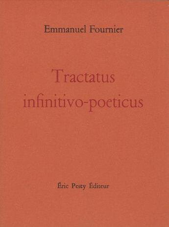 Couverture du livre « Tractatus infinitivo-poeticus » de Emmanuel Fournier aux éditions Eric Pesty