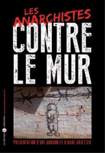 Couverture du livre « Les anarchistes contre le mur » de  aux éditions Editions Libertaires