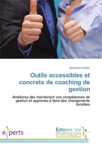 Couverture du livre « Outils accessibles et concrets de coaching de gestion » de Dicaire-G aux éditions Vie