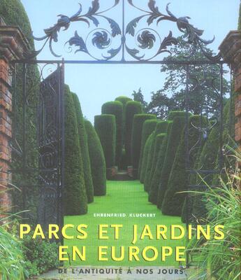 Couverture du livre « Parcs Et Jardins En Europe ; De L'Antiquite A Nos Jours » de Ehrenfried Kluckert aux éditions Konemann