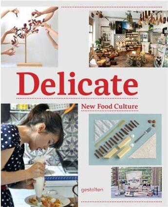 Couverture du livre « Delicate ; new food culture » de Robert Klanten aux éditions Dgv