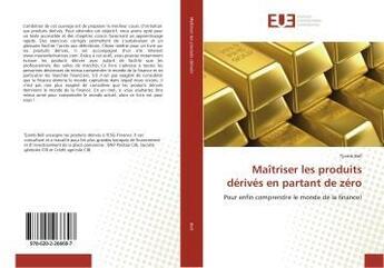 Couverture du livre « Maitriser les produits derives en partant de zero » de Bell Tjomb aux éditions Editions Universitaires Europeennes