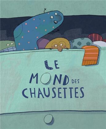 Couverture du livre « Le monde des chaussettes » de Giulia Pintus et Brian Freschi aux éditions Sassi