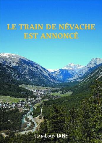 Couverture du livre « Le train de Névache est annoncé » de Jean-Louis Tane aux éditions Bookelis