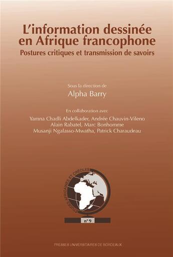 Couverture du livre « L'information dessinée en Afrique francophone ; postures critiques et transmission des savoirs » de Alpha Barry aux éditions Pu De Bordeaux