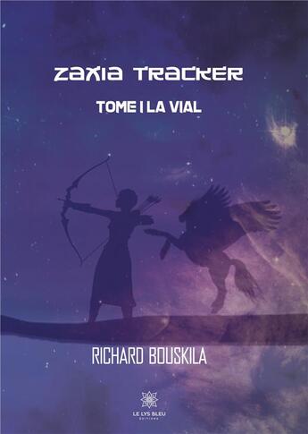 Couverture du livre « Zaxia Tracker » de Richard Bouskila aux éditions Le Lys Bleu