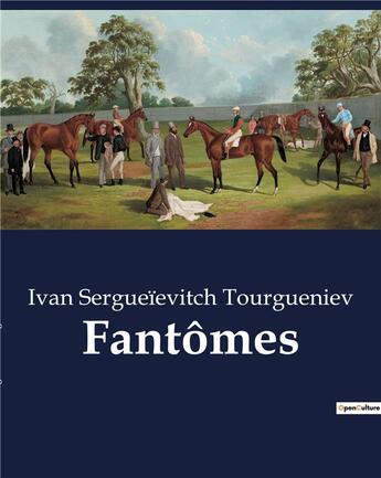 Couverture du livre « Fantômes » de Ivan Sergueïevitch Tourgueniev aux éditions Culturea