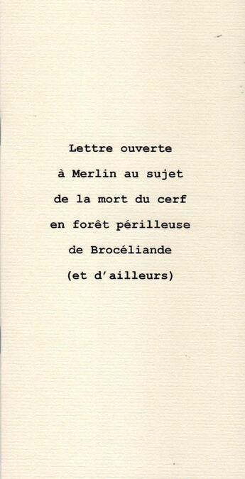 Couverture du livre « Lettre ouverte a merlin au sujet de la mort du cerf en foret perilleuse de broceliande (et d'ailleur » de Jean-Pascal Dubost aux éditions Le Realgar