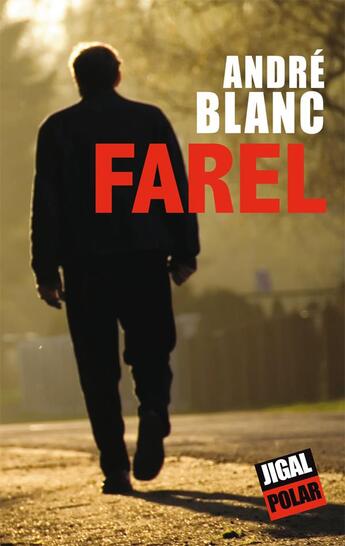Couverture du livre « Farel » de Andre Blanc aux éditions Jigal