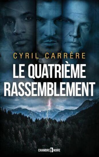 Couverture du livre « La quatrieme rassemblement » de Cyril Carrère aux éditions Chambre Noire