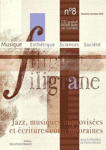 Couverture du livre « Revue filigrane n08 - jazz, musiques improvisees et ecritures contemporaines » de  aux éditions Delatour