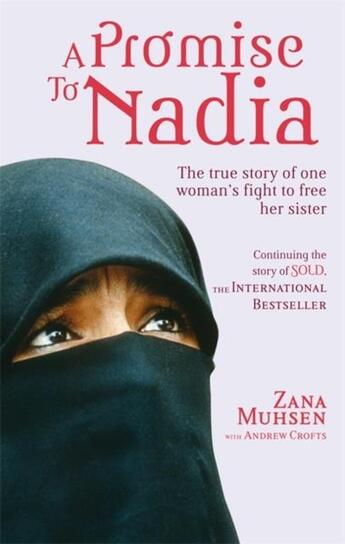 Couverture du livre « A PROMISE TO NADIA - A TRUE STORY OF A BRITISH SLAVE IN THE YEMEN » de Zana Muhsen et Andrew Crofts aux éditions Sphere