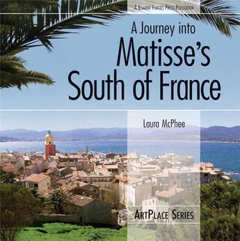 Couverture du livre « A journey into matisse's south of france » de Mcphee Laura aux éditions Roaring Forties