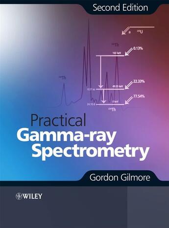 Couverture du livre « PRACTICAL GAMMA-RAY SPECTROSCOPY » de Gordon Gilmore aux éditions Wiley