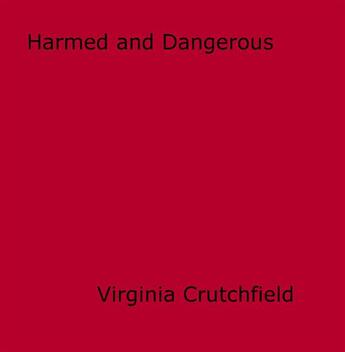 Couverture du livre « Harmed and Dangerous » de Virginia Crutchfield aux éditions Epagine