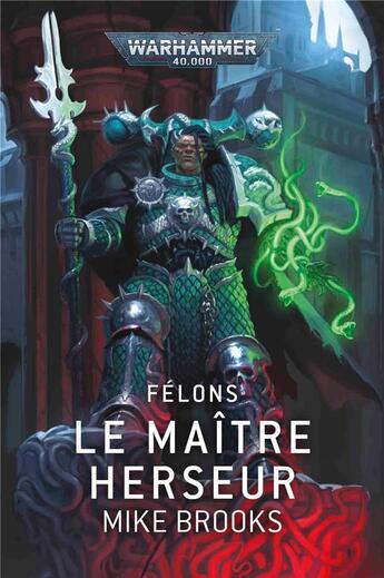 Couverture du livre « Warhammer 40.000 : félons : le maître herseur » de Mike Brooks aux éditions Black Library