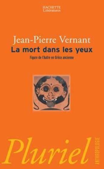 Couverture du livre « La mort dans les yeux » de Vernant-J.P aux éditions Pluriel