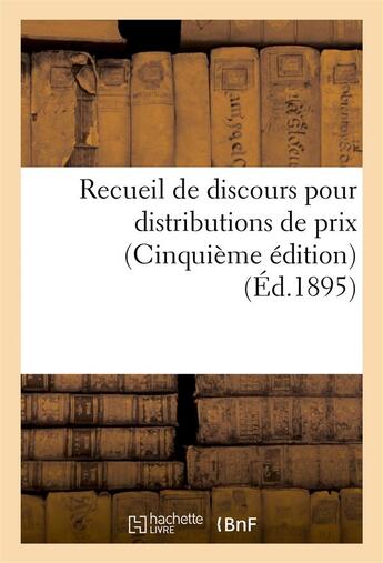 Couverture du livre « Recueil de discours pour distributions de prix (cinquieme edition) (ed.1895) » de  aux éditions Hachette Bnf