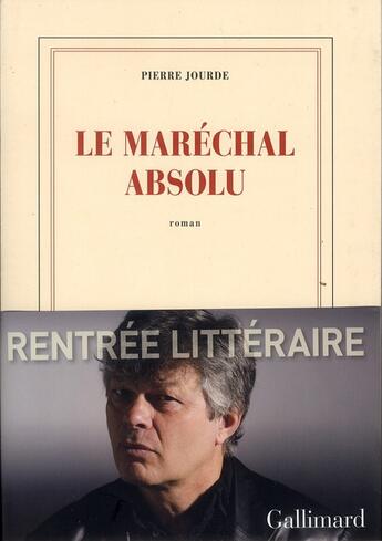 Couverture du livre « Le maréchal absolu » de Pierre Jourde aux éditions Gallimard