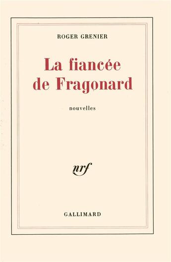 Couverture du livre « La fiancee de fragonard » de Roger Grenier aux éditions Gallimard