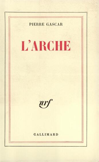 Couverture du livre « L'arche » de Pierre Gascar aux éditions Gallimard