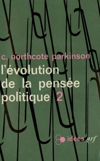 Couverture du livre « L'évolution de la pensée politique Tome 2 » de Cyril Northcote Parkinson aux éditions Gallimard