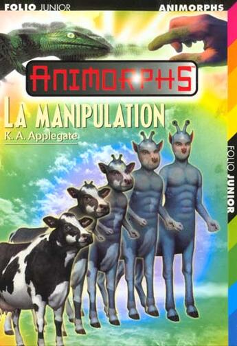 Couverture du livre « Animorphs t.28 ; la manipulation » de K.A. Applegate aux éditions Gallimard-jeunesse