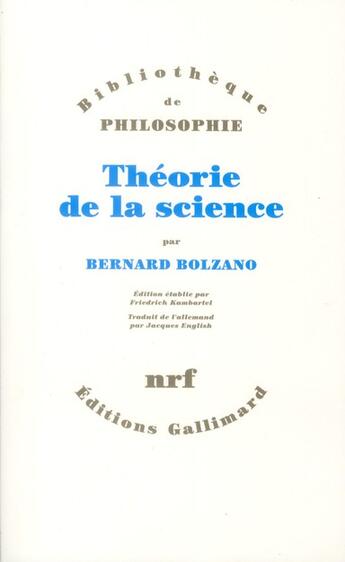 Couverture du livre « Théorie de la science » de Bernard Bolzano aux éditions Gallimard